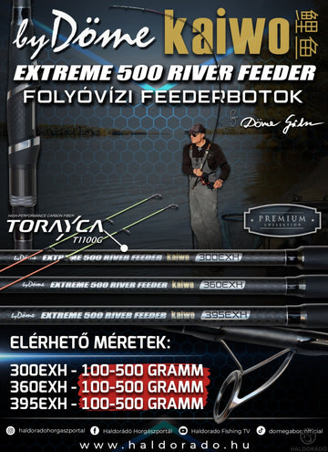 By Döme EXTREME 500 River Kaiwo Feeder - brutál erős és rugalmas TOP folyóvízi feederbot